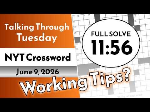 Working Tips? NYT Crossword Puzzle - Tuesday, June 9, 2026 | FULL SOLVE