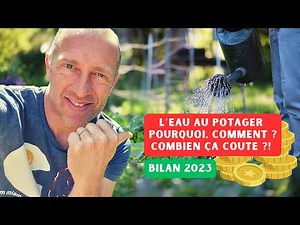 L'eau au potager - Pourquoi ? - Combien ?$$ ► Bilan 2023