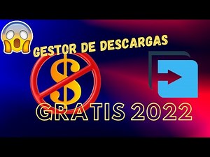 mejor GESTOR DE DESCARGAS GRATUITO (2022)descargas gratuitas