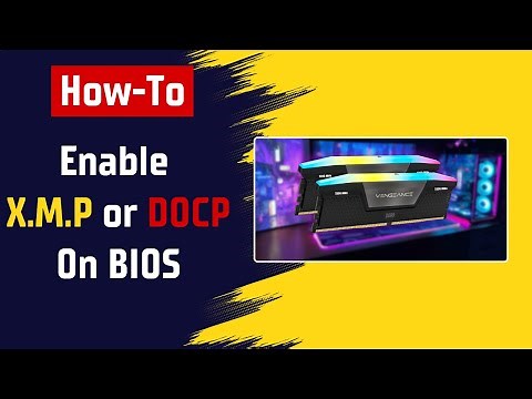 How To Enable X.M.P or DOCP On BIOS | Enable X.M.P or DOCP for Better Memory Performance