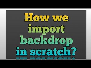 How we import backdrop in scratch?