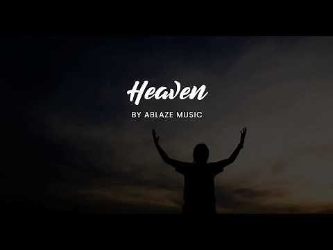 Heaven [LYRICS Ablaze Music Liveloud]
