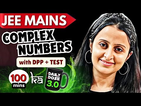 JEE MAINS 2026/27: COMPLEX NUMBERS 3.0 "FULL THEORY+ DPP+TESTING" NEHA MAM| MATHEMATICALLY INCLINED