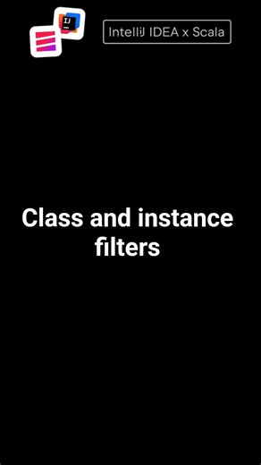 Intellij IDEA x Scala: Class and Instance Filters