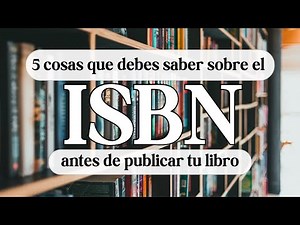5 Cosas del ISBN que debes saber antes de publicar tu libro