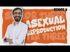 Asexual reproduction | senior 3 Biology | chapter three lesson 1 | Dr Mustafa Khedr