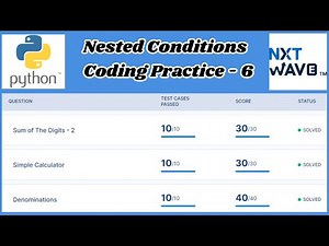 Nested Conditions | Coding Practice - 6_Answers | Python | NxtWave | CCBP 4.0