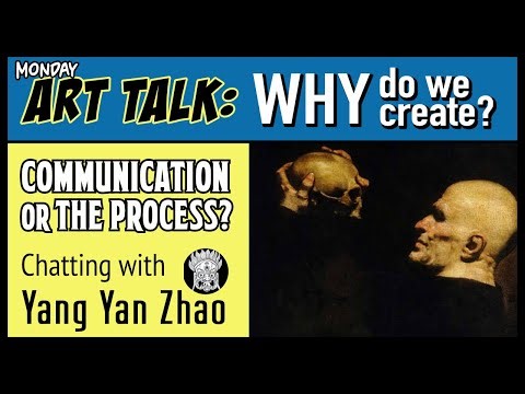 Monday Art Talk : Why do we create art?