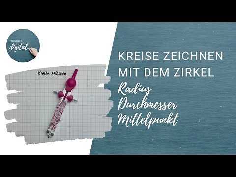 Kreise zeichnen mit dem Zirkel - diese Begriffe solltest du kennen