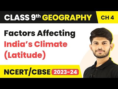 Class 9 Geography Chapter 4 | Factors Affecting India’s Climate (Latitude) - Climate
