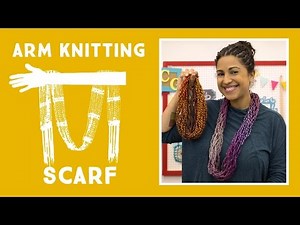 Make an Easy Arm Knit Scarf