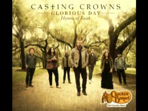 I Surrender All (All to Jesus)--Casting Crowns--Glorious Day: Hymns of Faith