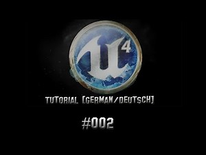 Unreal Engine 4 Tutorial [German/Deutsch] - Blueprints Einführung - #002