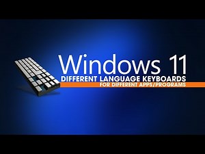 How to enable different keyboard languages for different apps & programs. (Windows 11)