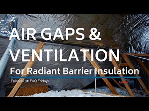 AtticFoil FAQ Fridays Episode 01: Air Gaps, Ridge Venting and Adding More Insulation