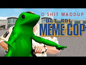 Dat Boi: Meme Cop