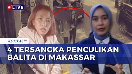 4 Tersangka Penculikan Balita di Makassar, Ada Dugaan Jaringan TPPO Internasional? | KOMPAS SIANG