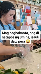 Return the money if not done in 8 minutes. And I am not scared 🤣🤣🤣 #flowerlover #florist #PinoyFlorist #flowershop #flowerlovers #rose #flowers | Juner Donoso Bano