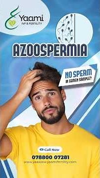 Azoospermia: No Sperm in Semen Analysis? What to Do Next? | Yaami Fertility & IVF Centre Indore