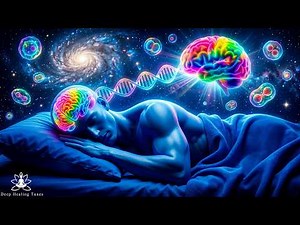 432Hz + 963Hz + 528Hz+ 741Hz| The Deepest Healing Sleep:Whole Body Regeneration, Remove Insomnia #12