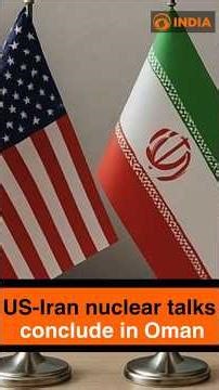 Iran-U.S. conclude positive indirect talks on Nuclear Program in Oman