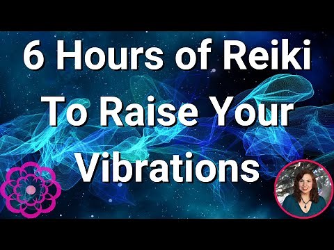 6 Hours of Reiki to Raise Your Vibrations 🌸