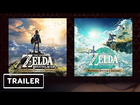 The Legend of Zelda Breath of the Wild & Tears of the Kingdom - Nintendo Switch 2 Edition Trailer