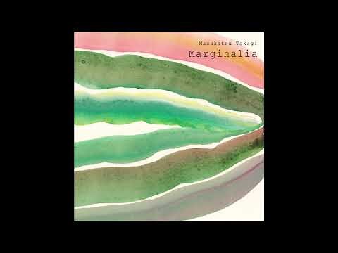 Marginalia - "Marginalia #1" - Masakatsu Takagi