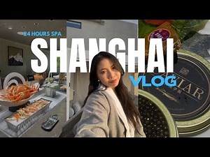 SHANGHAI VLOG | Shanghai’s Most Luxurious 24H SPA & Caviar Buffet 🥂