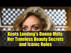 Knots Landing's Donna Mills: Her Timeless Beauty Secrets and Iconic Roles