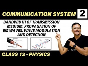 Communication system 02 : Bandwidth of Transmission Medium, Propagation of EM Waves | Class 12th
