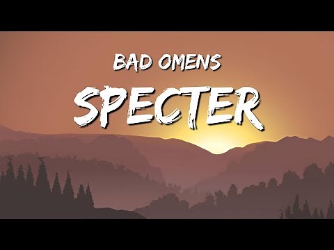 Bad Omens – Specter | Official Lyrics Video
