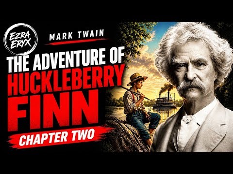 The Adventure Of Huckleberry Finn l Chapter Two l Mark Twain