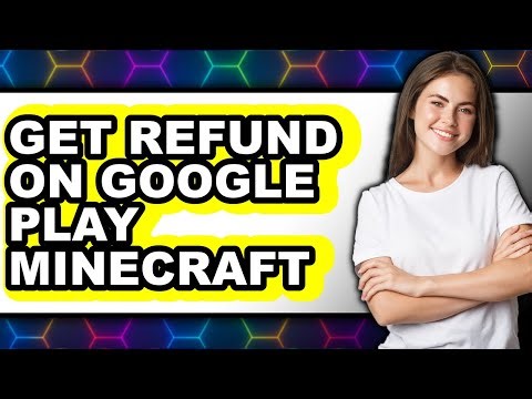 How to Get Refund on Google Play Minecraft - Full Guide