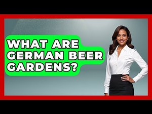 What Are German Beer Gardens? - Western Europe Explorer