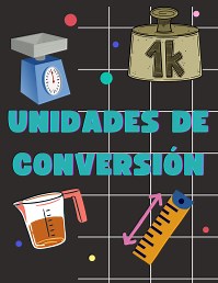 El Mundo de las Unidades de Conversión