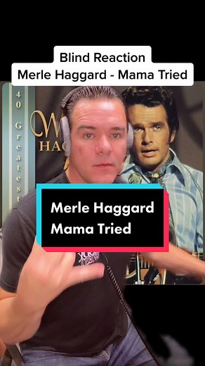 Merle Haggard - Mama Tried Blind Reaction