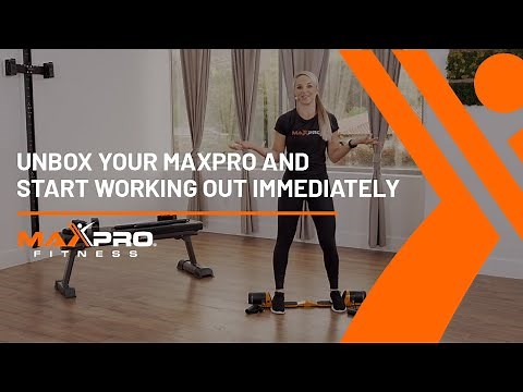 Unbox your MAXPRO and start working out immediately