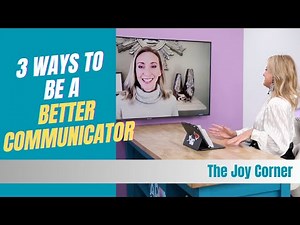 3 Ways to be a Better Communicator