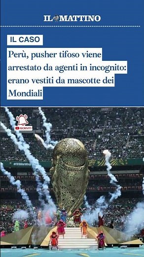 Perù, pusher tifoso viene arrestato da agenti in incognito: erano vestiti da mascotte dei Mondiali