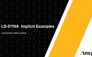 LS-DYNA 隐式分析基础及线弹性分析实例讲解