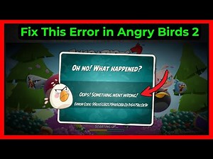 Fix Angry Birds 2: Oops Something Went Wrong Error
