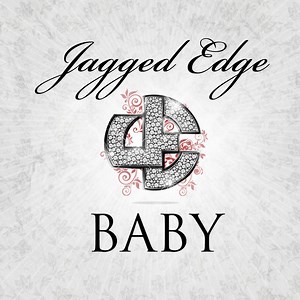 Jagged Edge - Baby