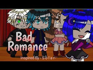 Bad Romance || Glmv || MLB 🐞\\\\ (inspired by -S o l a r-)