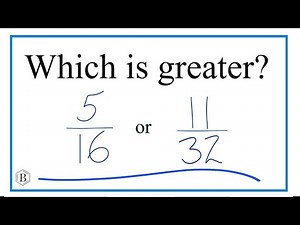 Which fraction is greater 5/16 or 11/32 ?
