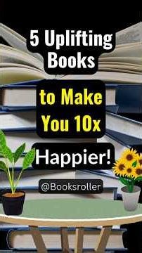 5 Uplifting Books to Make You 10x Happier! #selfimprovement #motivation #books