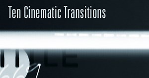Ten Cinematic Transitions