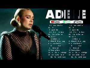 Top ADELE Songs Playlist 2025 ADELE Greatest Hits Collection Of All Time