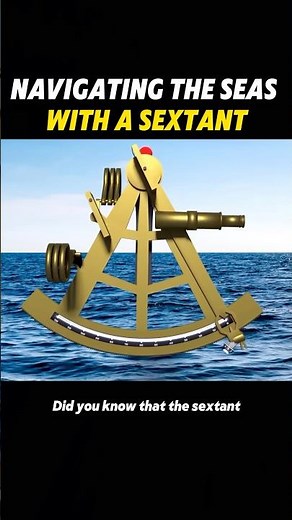 Navigating the seas with a sextant #knowledge #foryou #science #sextant #science