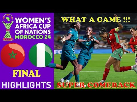 FINAL | Morocco vs Nigeria Highlights | CAF WOMEN'S AFRICA CUP OF NATIONS | 27-7-2025